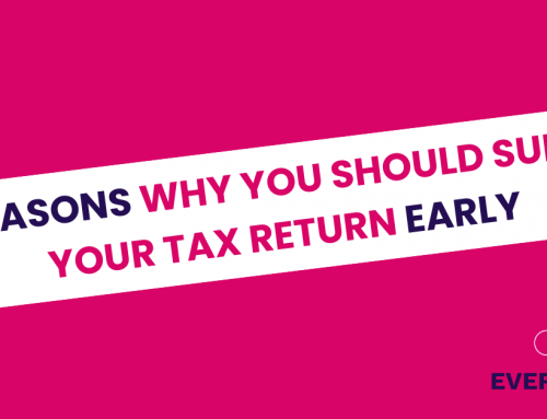 6 reasons why you should submit your tax return early